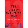 The Ten Deadly Marketing Sins door Phillip Kotler