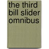 The Third Bill Slider Omnibus door Cynthia Harrod-Eagles