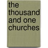 The Thousand And One Churches by William Mitchell Ramsay
