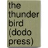 The Thunder Bird (Dodo Press)
