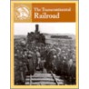The Transcontinental Railroad by Sabrina Crewe