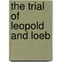 The Trial of Leopold and Loeb