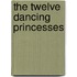 The Twelve Dancing Princesses