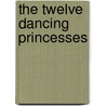 The Twelve Dancing Princesses door Susannah Davidson