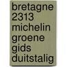 Bretagne 2313 Michelin Groene gids Duitstalig