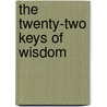 The Twenty-Two Keys Of Wisdom door Lynda I. H. Hughes