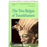 The Two Reigns Of Tutankhamen door William Wiser