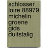 Schlosser Loire 88979 Michelin Groene gids Duitstalig