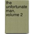 The Unfortunate Man, Volume 2