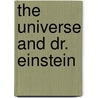 The Universe and Dr. Einstein door Lincoln Barnett