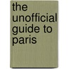 The Unofficial Guide To Paris door David Applefield