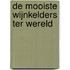 De mooiste wijnkelders ter wereld