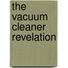 The Vacuum Cleaner Revelation by Barbara J. Gunsolley