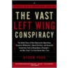 The Vast Left Wing Conspiracy door Byron York
