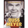 The Very Breast Of Russ Meyer by Paul A. Woods