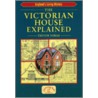 The Victorian House Explained by Trevor Yorke