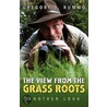 The View From The Grass Roots by Gregory J. Rummo