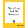 The Village And The Newspaper by George Crabbe