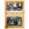 The Voices Of The Hop-Pickers by Hilary Heffernan