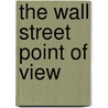 The Wall Street Point Of View door Henry Clews