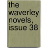 The Waverley Novels, Issue 38 door Walter Scott