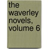 The Waverley Novels, Volume 6 by Walter Scott