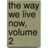 The Way We Live Now, Volume 2