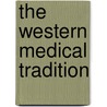 The Western Medical Tradition door Vivian Nutton