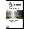 The Westminster New Testament door Herbert Tom Andrews