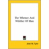 The Whence And Whither Of Man door John M. Tyler