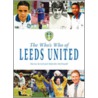 The Who's Who Of Leeds United by Martin Jarred