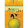 The Wildlife Gardener's Guide by Janet Marinelli