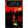 The Witch And The Devil's Son by Jennifer B. White