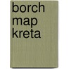 Borch Map Kreta door Nvt