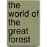 The World Of The Great Forest