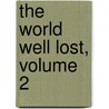 The World Well Lost, Volume 2 door Elizabeth Lynn Linton