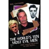 The World's Ten Most Evil Men door Nigel Cawthorne