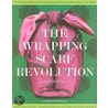 The Wrapping Scarf Revolution door Patricia Lee