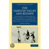 The Yangtze Valley And Beyond door Isabella Lucy Bird