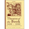 Theatre of the Book 1480-1880 by Julie Stone Peters
