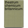 Theatrum Chemicum Britannicum door Elias Ashmole