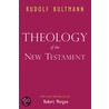 Theology of the New Testament door Rudolph Bullmann