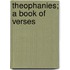 Theophanies; A Book Of Verses
