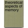 Theoretical Aspects of Memory by Peter Morris