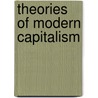 Theories Of Modern Capitalism door Tom Bottomore