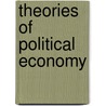 Theories Of Political Economy by James A. Caporaso