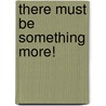 There Must Be Something More! by Sid Roth
