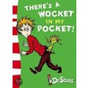 There's A Wocket In My Pocket by Dr. Seuss