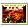 There's Nothing to Do on Mars door Chris Gall