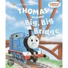 Thomas and the Big Big Bridge door Wilbert Vere Awdry